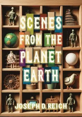 Joseph D Reich - Scenes From the Planet Earth, Häftad. Tillgänglighet: Lägg i varukorg