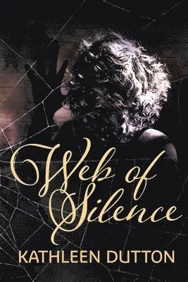 Kathleen Dutton - Web of Silence, Häftad. Tillgänglighet: Lägg i varukorg