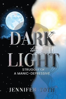 Jennifer Toth - Dark to Light, Häftad
