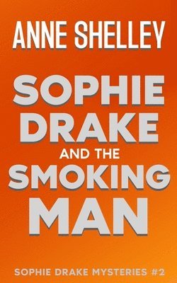Anne Shelley - Sophie Drake and the Smoking Man, Häftad