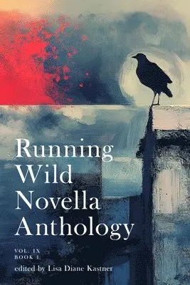 Henry Whittlesey, David Vonderheide, Izaskun Gracia Quintana, Krista Beucler, James Cato, Joel T Blackstock, Jr., Eric St. Pierre - Running Wild Novella Anthology Volume 9 Book 1, Häftad. Tillgänglighet: Lägg i varukorg