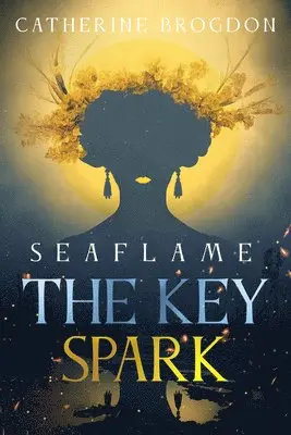 Catherine Brogdon - Seaflame: The Key Spark, Häftad. Tillgänglighet: Lägg i varukorg
