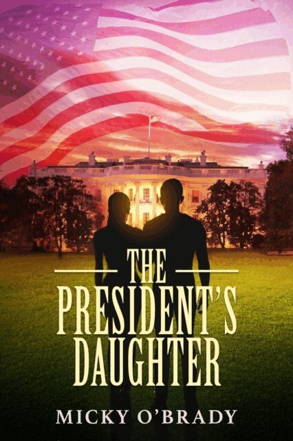 Micky O'Brady - President's Daughter, E-bok. Tillgänglighet: Lägg i varukorg