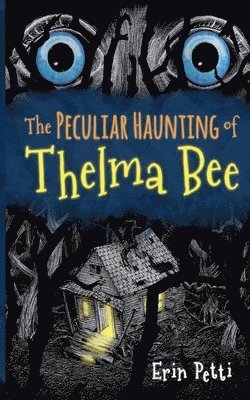 Erin McGhee Petti - Peculiar Haunting of Thelma Bee, Häftad
