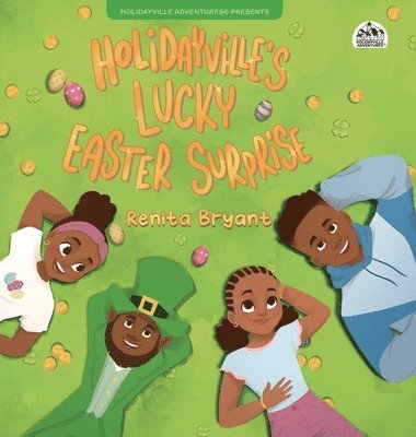 Renita Bryant - Holidayville's Lucky Easter Surprise, Inbunden