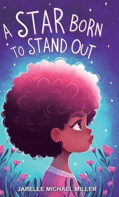 Jarelle Michael Miller - Star Born to Stand Out, Inbunden
