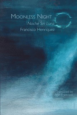 Francisco Henriquez, Ariel Francisco - Moonless Night, Häftad