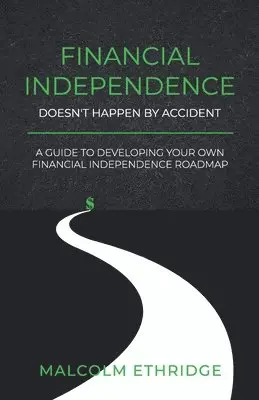 Malcolm Ethridge - Financial Independence Doesn't Happen by Accident, Häftad. Tillgänglighet: Lägg i varukorg