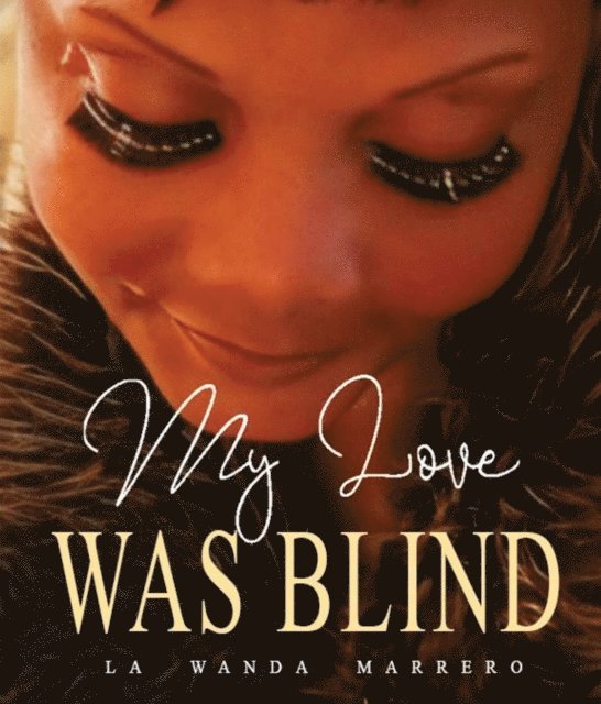 La Wanda Marrero - My Love Was Blind, E-bok