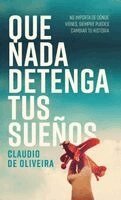 Claudio de Oliveira - Que nada detenga tus sueños, Inbunden