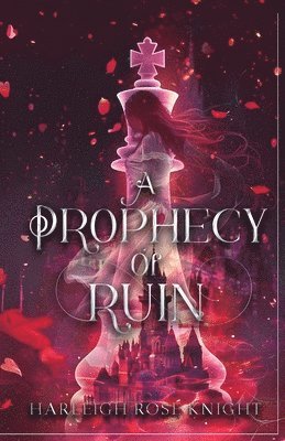 Harleigh Rose Knight - Prophecy of Ruin, Häftad