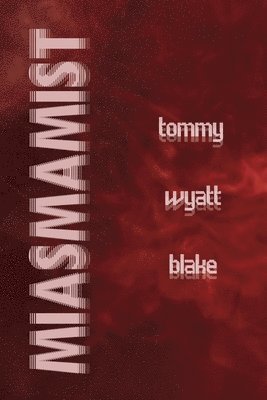 Tommy Wyatt - Miasmamist, Häftad