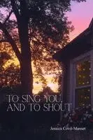 To Sing You, and to Shout