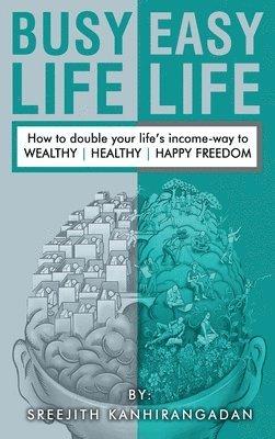 Sreejith Kanhirangadan - Busy Life Easy Life, Inbunden