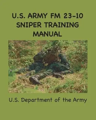 U S Army - U.S. Army FM 23-10 Sniper Training Manual, Häftad. Tillgänglighet: Lägg i varukorg