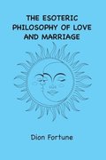 Esoteric Philosophy of Love and Marriage
