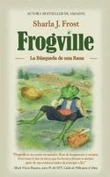 Sharla J Frost - Frogville, Inbunden
