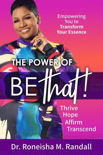 Roneisha Randall - Power of Be THAT!  Transform, Hope, Affirm, Transcend, E-bok