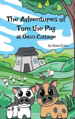 Diane Evans - Adventures of Tom the Pig at Oasis Cottage, Inbunden. Tillgänglighet: Lägg i varukorg