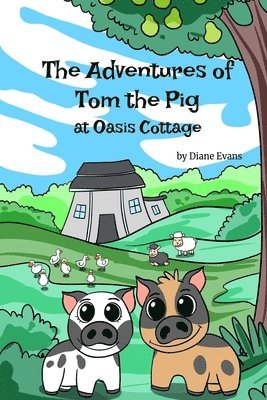 Diane Evans - Adventures of Tom The Pig at Oasis Cottage, Häftad. Tillgänglighet: Lägg i varukorg