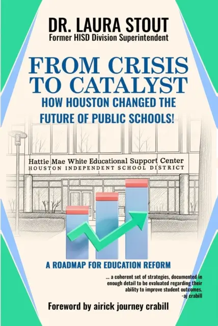 Laura Stout - From Crisis  to Catalyst How Houston Changed the Future of Public Schools!, E-bok. Tillgänglighet: Lägg i varukorg