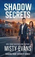 Misty Evans - Shadow Secrets, Shadow Point Security Romantic Suspense Series, Book 4, Häftad