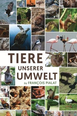 François Pialat - Tiere unserer Umwelt, Häftad