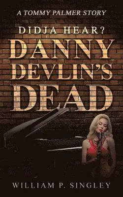 William P Singley - Didja' Hear? Danny Devlin's Dead, Häftad. Tillgänglighet: Lägg i varukorg