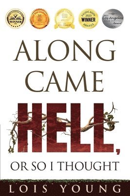 Lois Young - Along Came Hell, or So I Thought, Häftad