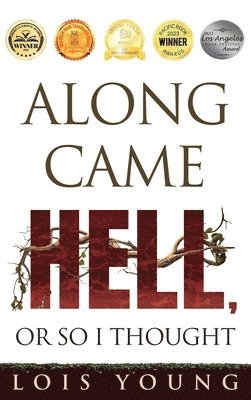 Lois Young - Along Came Hell, or So I Thought, Inbunden