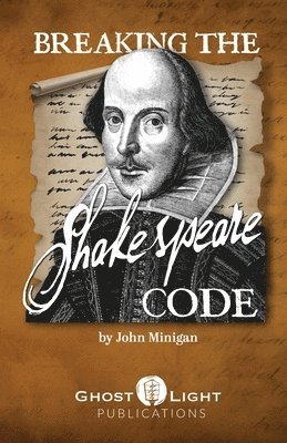 John Minigan - Breaking the Shakespeare Code, Häftad