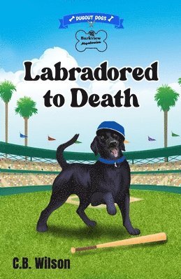 C B Wilson - Labradored to Death, Häftad
