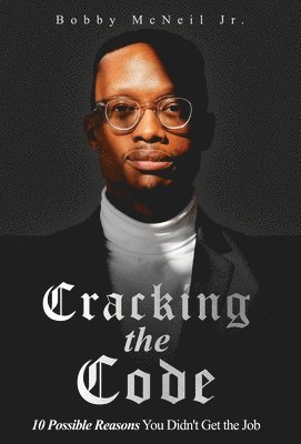 Bobby McNeil Jr - Cracking the Code, Inbunden