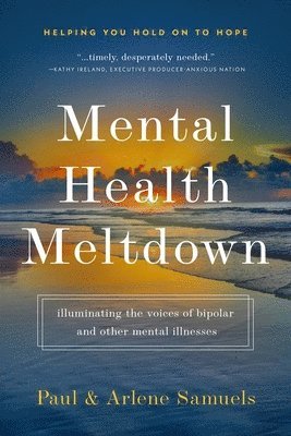 Co-Authors Paul and Arlene Samuels - Mental Health Meltdown, Häftad