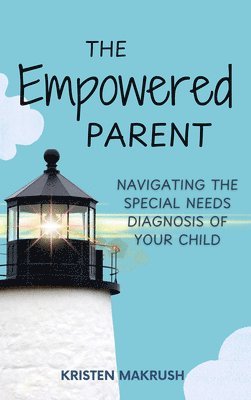 Kristen Makrush - Empowered Parent, Häftad