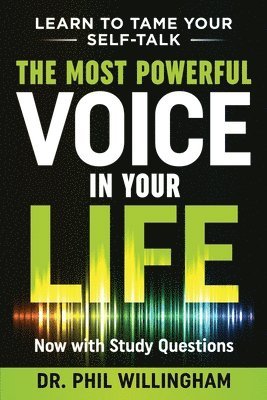 Phil Willingham - Most Powerful Voice in Your Life, Häftad