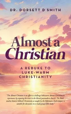 Dorsett D Smith - Almost a Christian, Häftad. Tillgänglighet: Lägg i varukorg