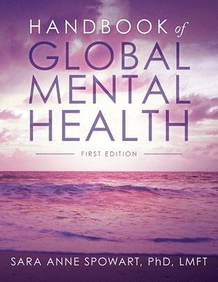 Sara Spowart - Handbook of Global Mental Health, Häftad