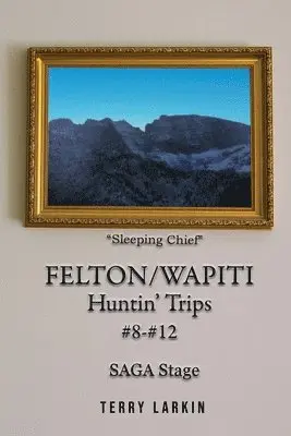 Terry Larkin - Felton/Wapiti Huntin' Trips #8 - #12, Häftad. Tillgänglighet: Lägg i varukorg