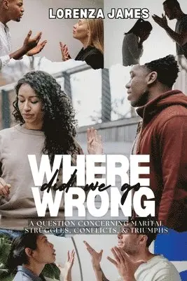 Lorenza James - Where Did We Go Wrong?, Häftad. Tillgänglighet: Lägg i varukorg