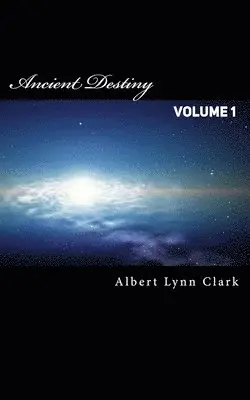 Albert Lynn Clark - Ancient Destiny Vol. 1, Häftad. Tillgänglighet: Lägg i varukorg