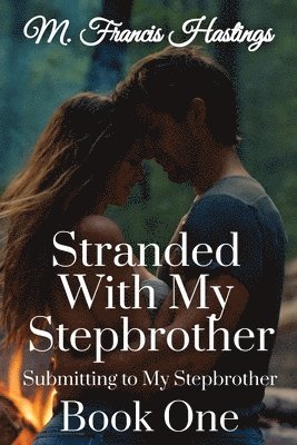 Stranded With My Stepbrother