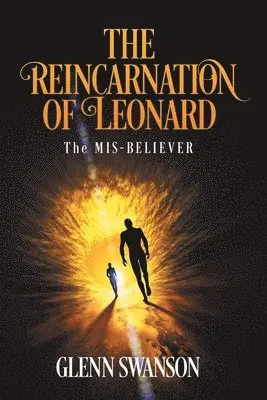 Glenn Swanson - Reincarnation of Leonard, Häftad. Tillgänglighet: Lägg i varukorg