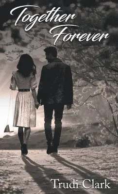 Trudi Clark - Together Forever, Inbunden. Tillgänglighet: Lägg i varukorg