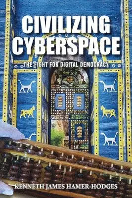 Kenneth J Hamer-Hodges - Civilizing Cyberspace, Häftad. Tillgänglighet: Lägg i varukorg