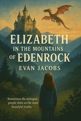 Evan Jacobs - Elizabeth in the Mountains of Edenrock, Häftad