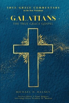 Michael D Halsey, E Dane Rogers, Bradley W Maston - Galatians, Häftad
