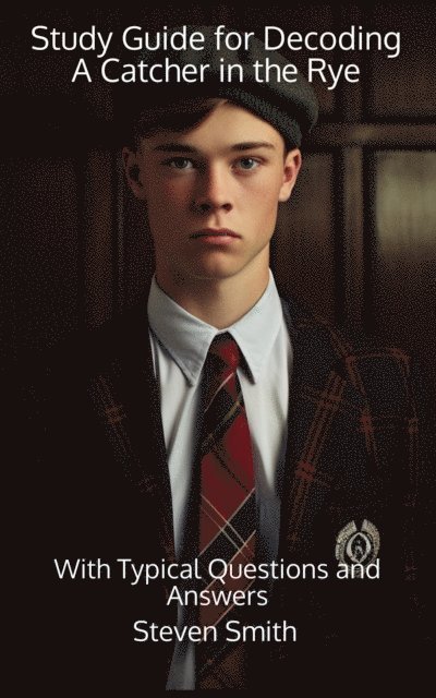 Steven Smith - Study Guide for Decoding A Catcher in the Rye, E-bok. Tillgänglighet: Lägg i varukorg
