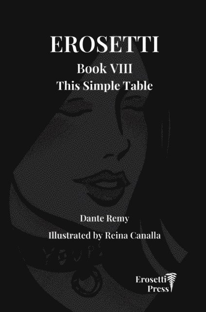 Dante Remy - Erosetti Book VIII This Simple Table, E-bok