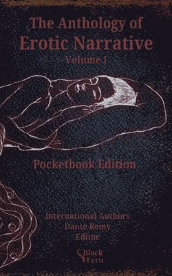 International Writers, Dante Remy - Anthology of Erotic Narrative, Häftad